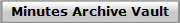 Minutes Archive Vault